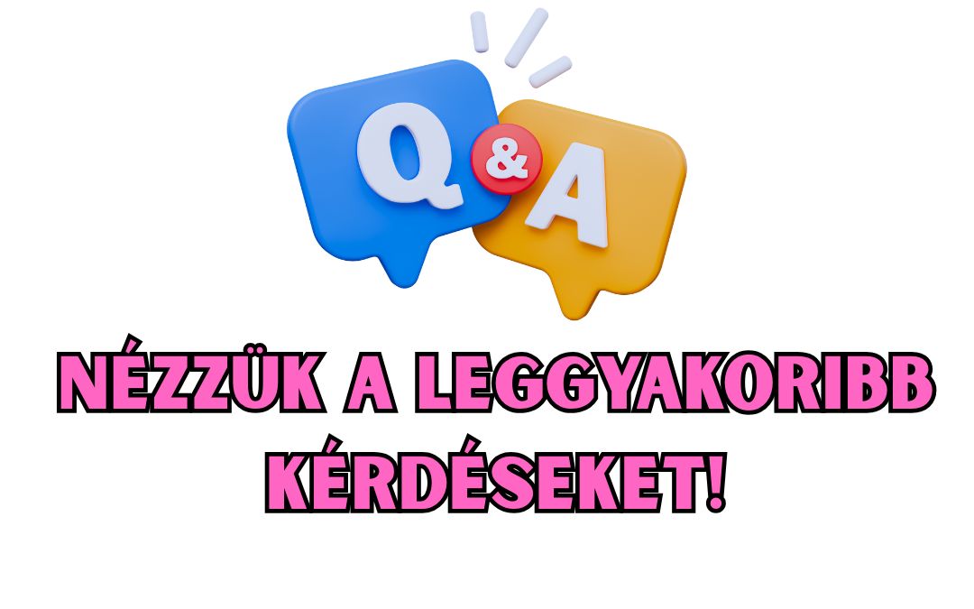 nézzük a leggyakoribb kérdéseket! (1)